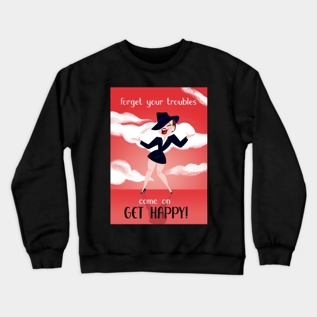 Come On, Get Happy! Crewneck Sweatshirt by JoTheZette